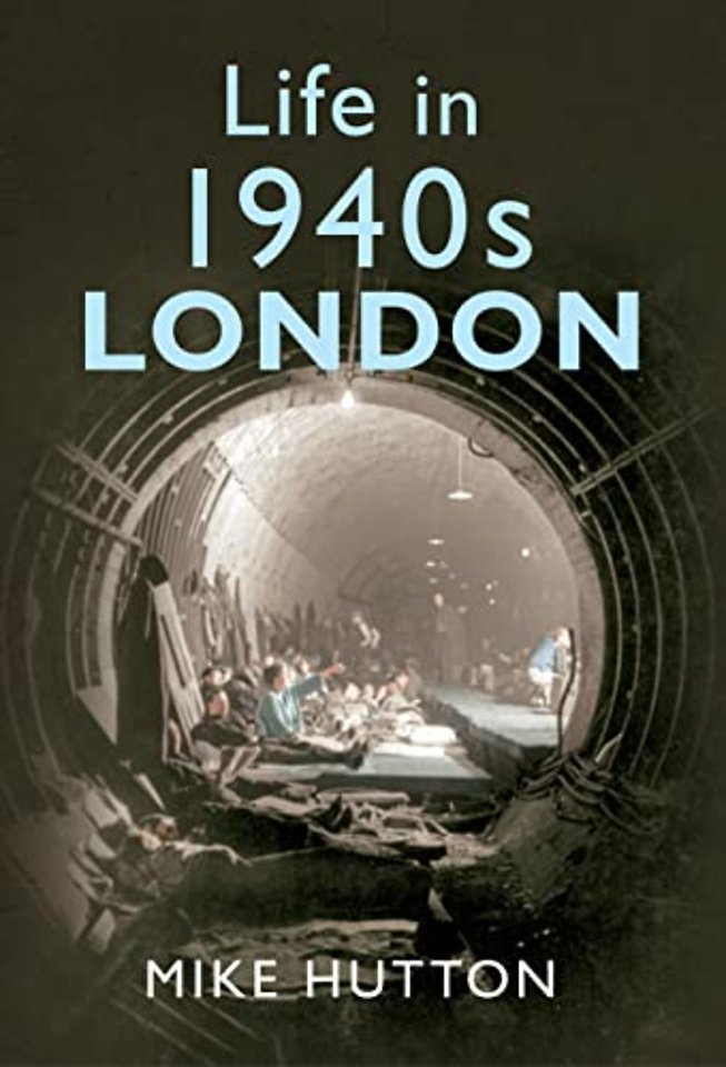 Life in 1940s London