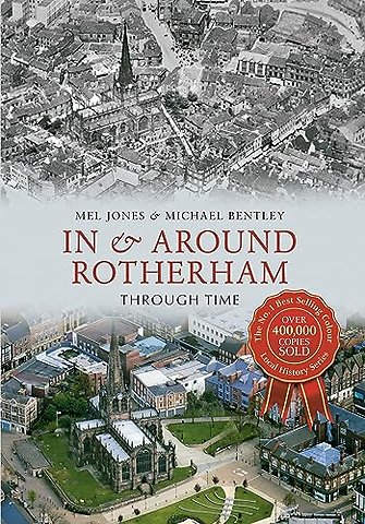 In & Around Rotherham Through Time