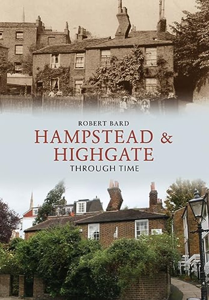 Hampstead & Highgate Through Time