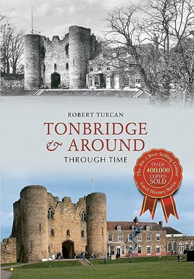 Tonbridge & Around Through Time