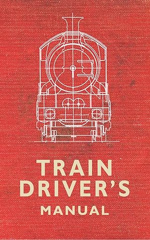 The Train Driver's Manual