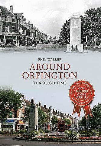 Around Orpington Through Time