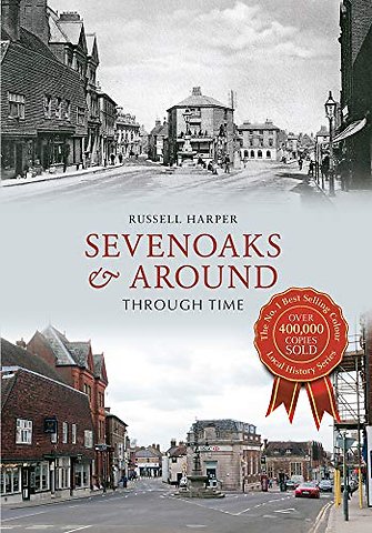 Sevenoaks & Around Through Time