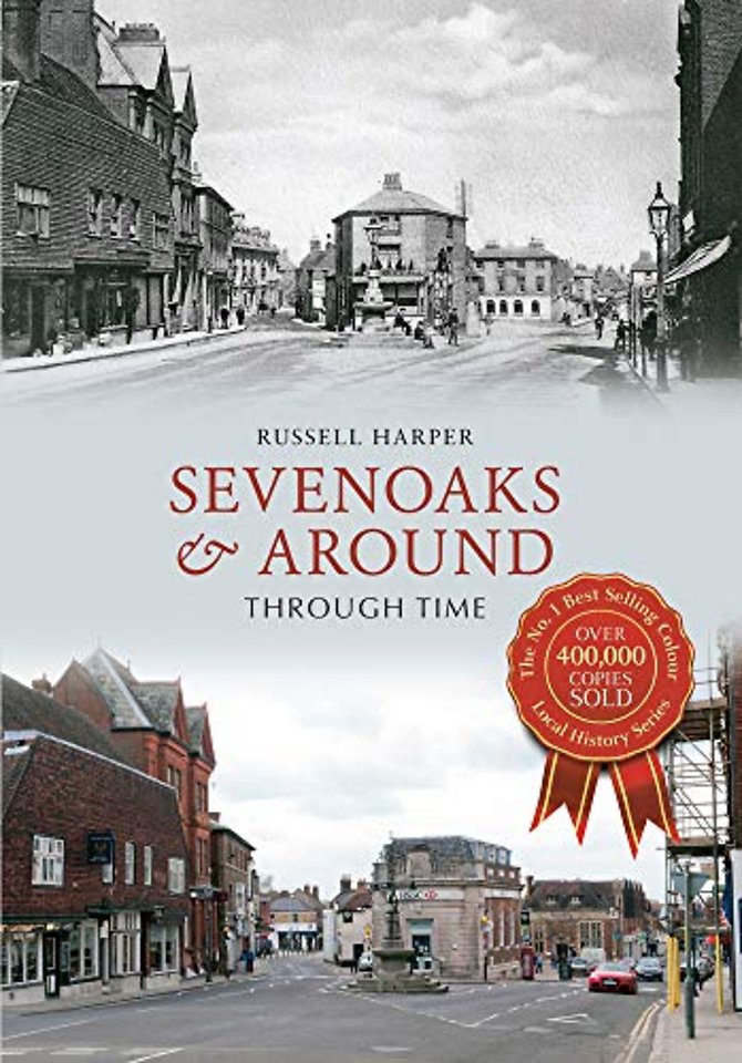 Sevenoaks & Around Through Time