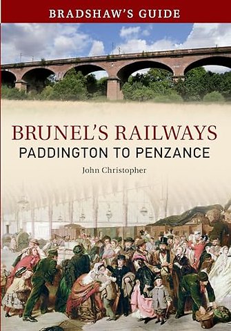Bradshaw's Guide Brunel's Railways Paddington to Penzance