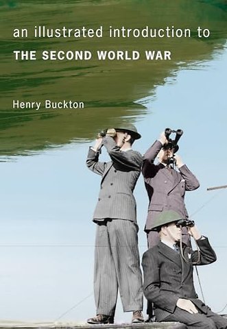 An Illustrated Introduction to the Second World War