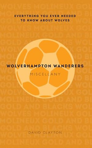 Wolverhampton Wanderers Miscellany