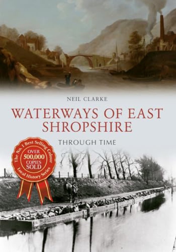 Waterways of East Shropshire Through Time