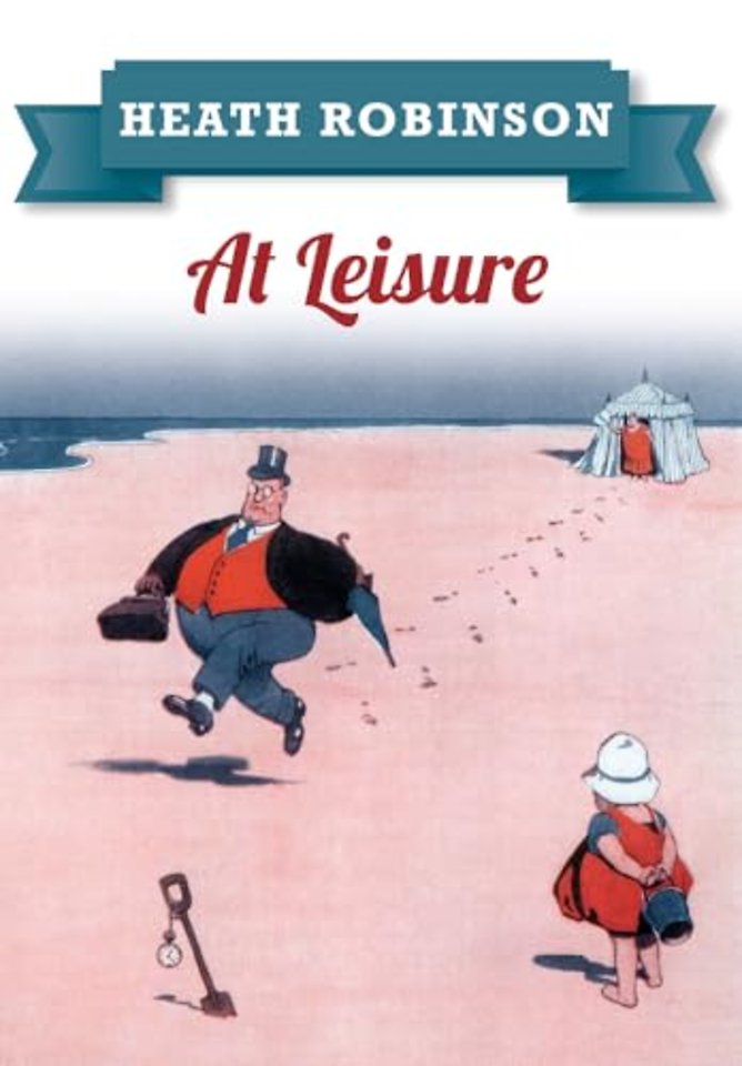 Heath Robinson At Leisure
