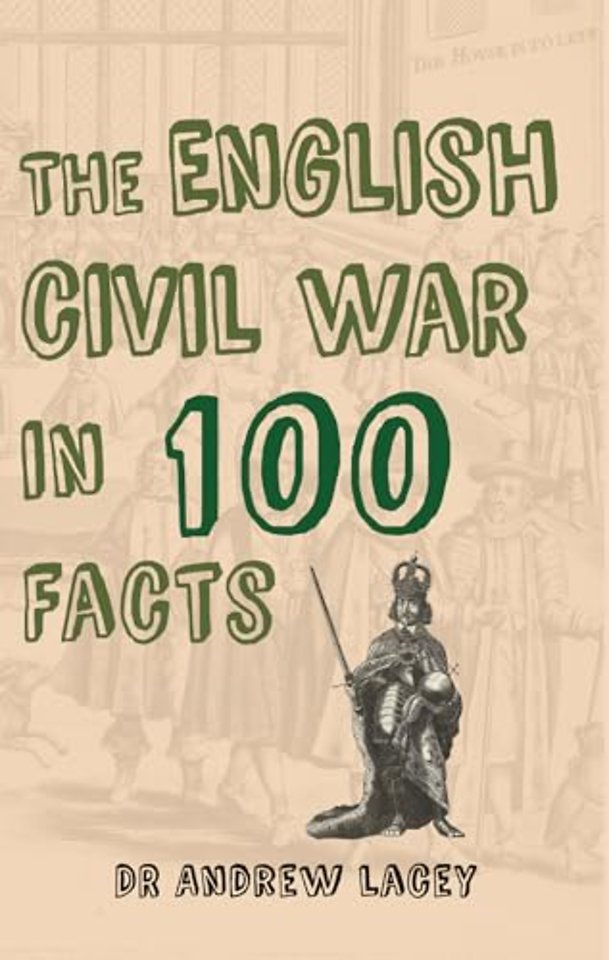 The English Civil War in 100 Facts