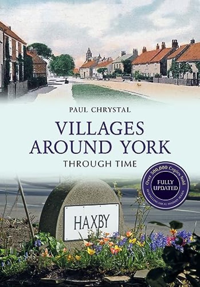Villages Around York Through Time Revised Edition