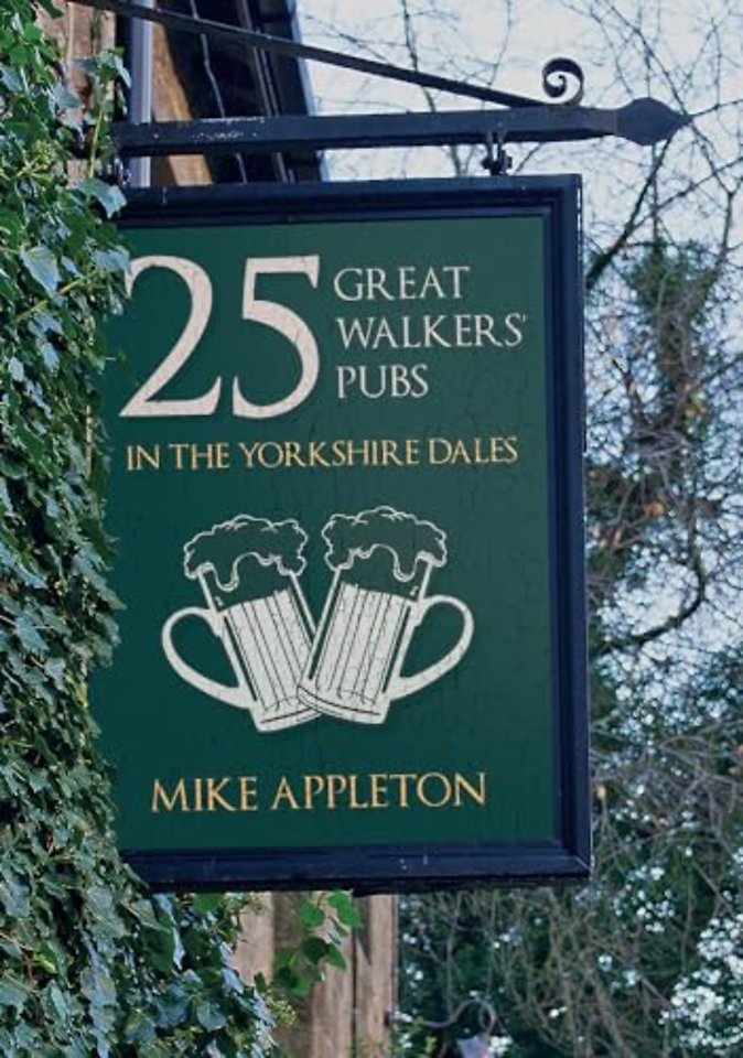 25 Great Walkers' Pubs in the Yorkshire Dales