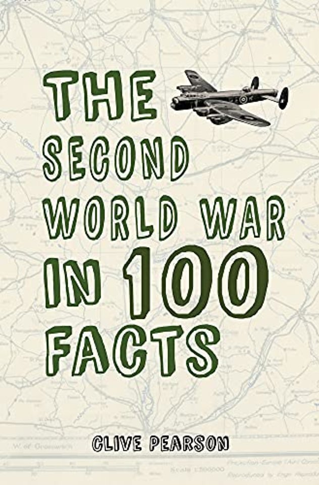The Second World War in 100 Facts