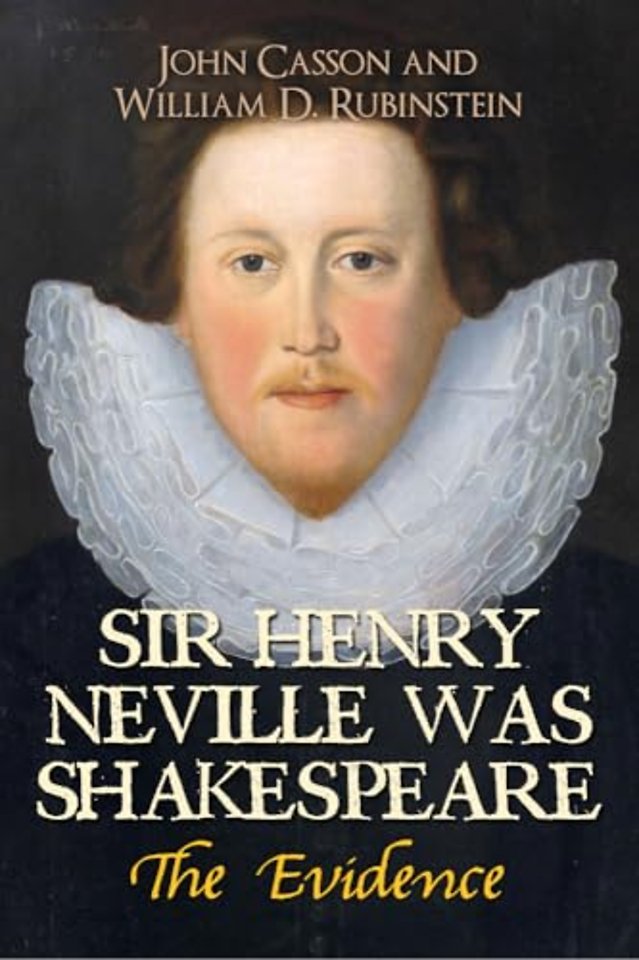 Sir Henry Neville Was Shakespeare