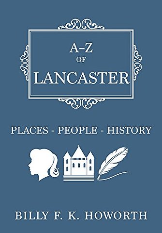 A-Z of Lancaster