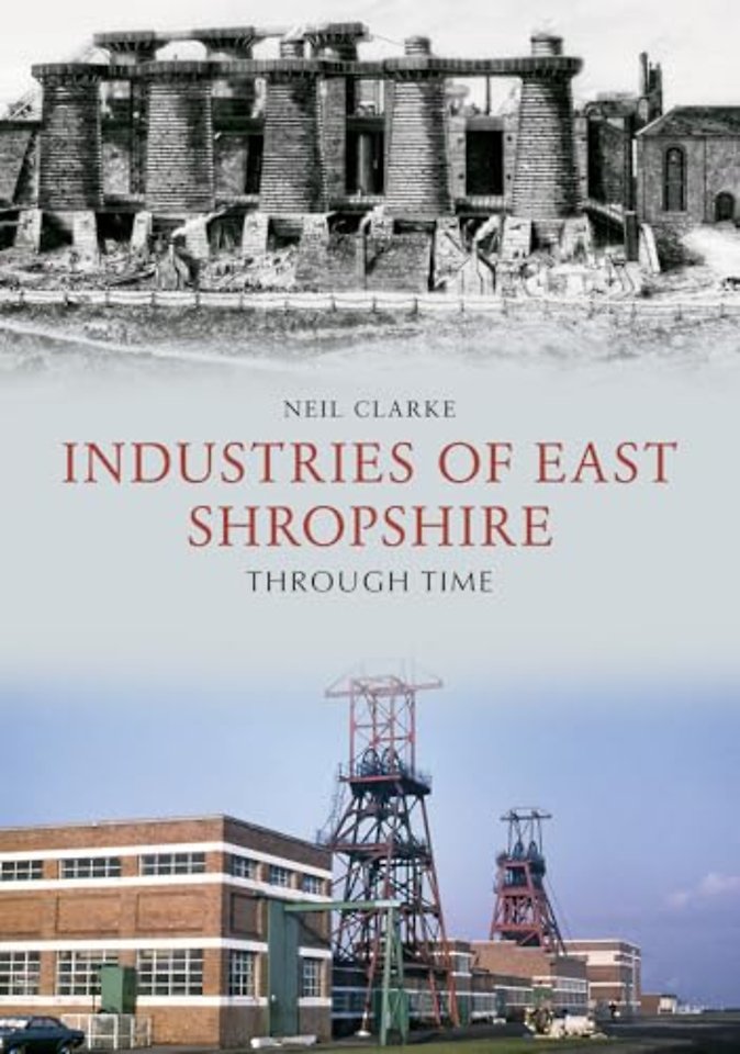Industries of East Shropshire Through Time