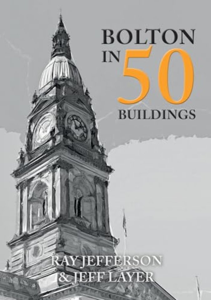 Bolton in 50 Buildings