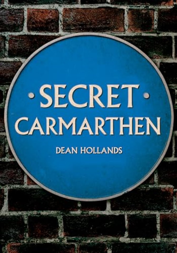 Secret Carmarthen