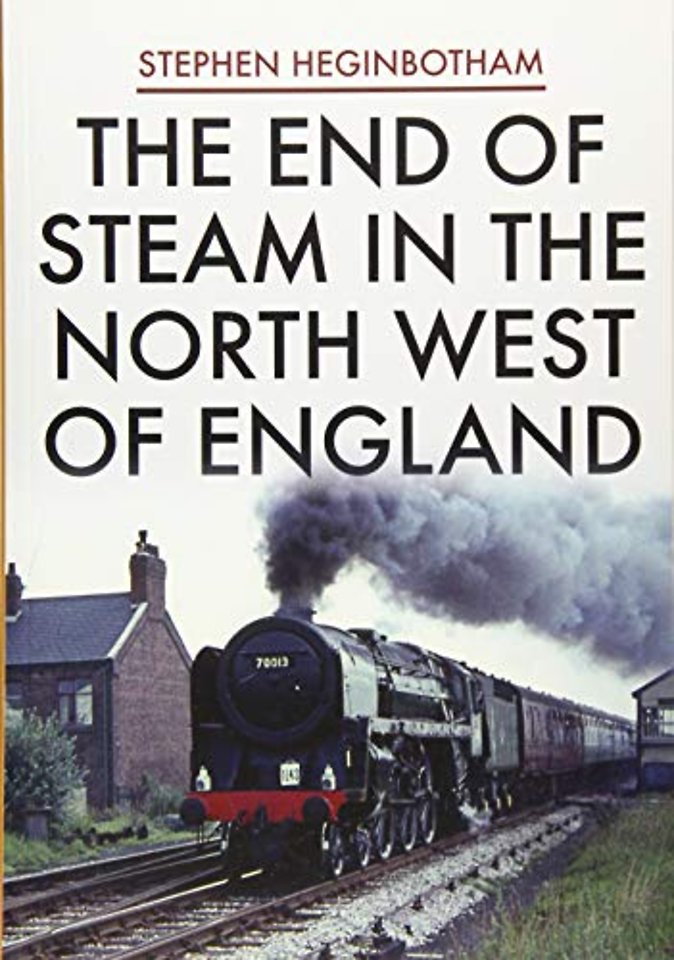 The End of Steam in the North West of England