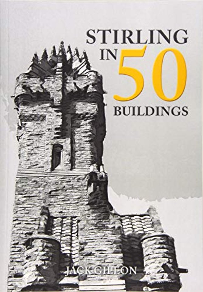 Stirling in 50 Buildings
