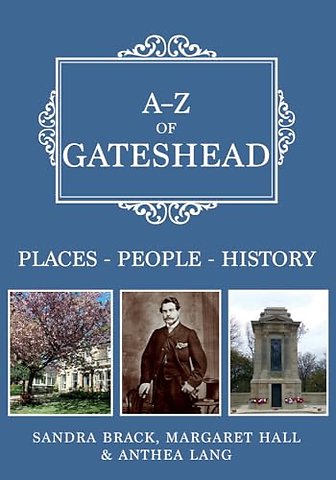 A-Z of Gateshead