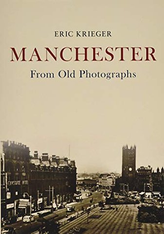 Manchester From Old Photographs