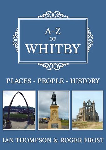 A-Z of Whitby