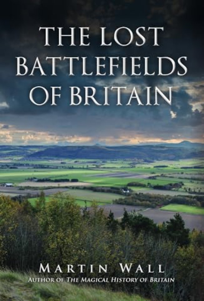 The Lost Battlefields of Britain