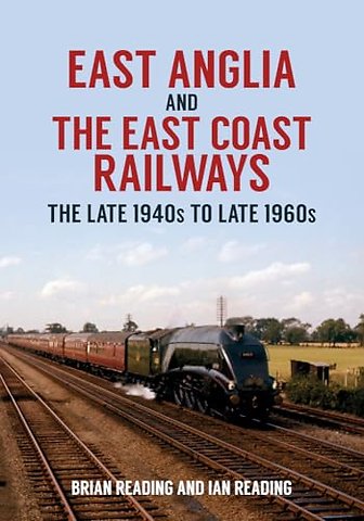East Anglia and the East Coast Railways