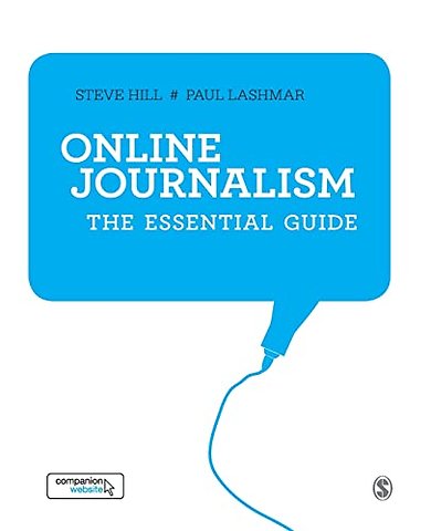 Online Journalism: The Essential Guide