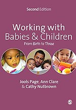 Working with Babies and Children: From Birth to Three