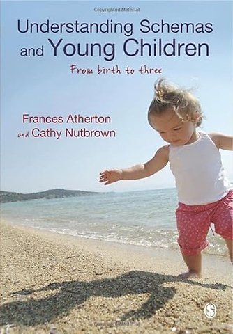 Understanding Schemas and Young Children: From Birth to Three