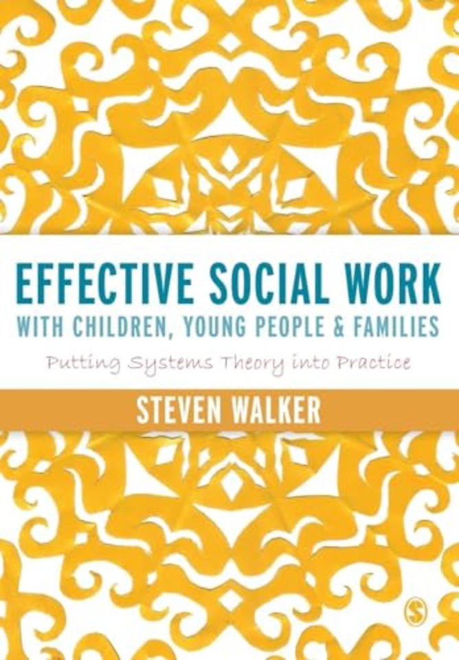 Effective Social Work with Children, Young People and Families: Putting Systems Theory into Practice