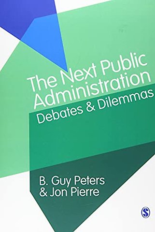 The Next Public Administration: Debates and Dilemmas