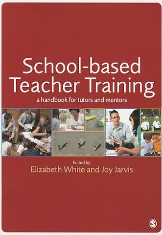 School-based Teacher Training: A Handbook for Tutors and Mentors