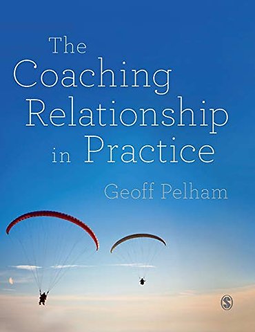 The Coaching Relationship in Practice