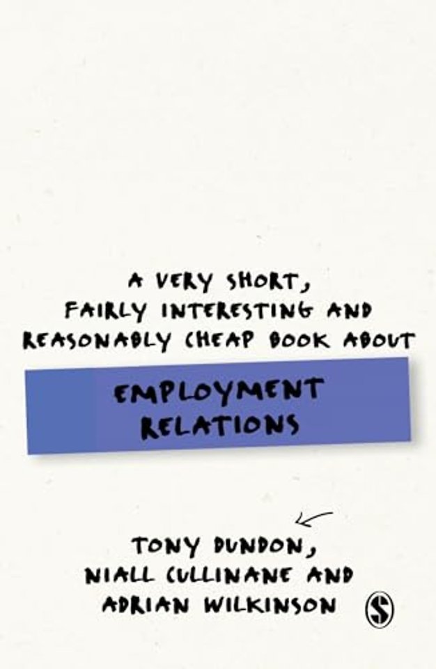 A Very Short, Fairly Interesting and Reasonably Cheap Book About Employment Relations