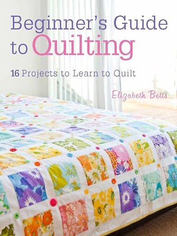 Beginner'S Guide to Quilting
