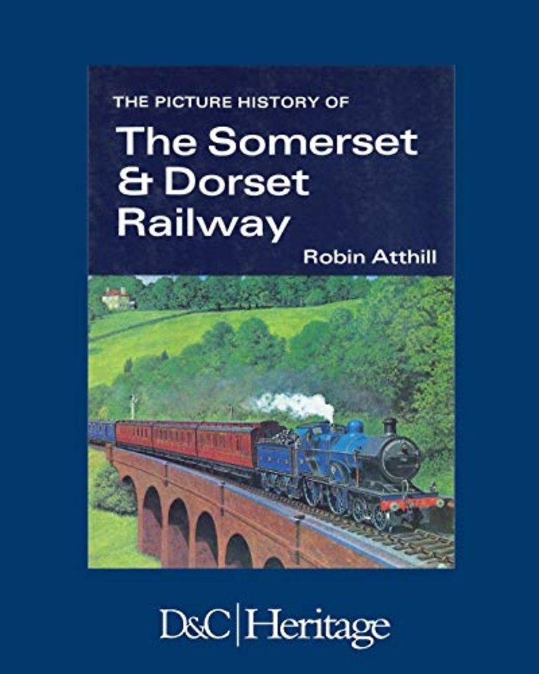 The Picture History of Somerset & Dorset Railway