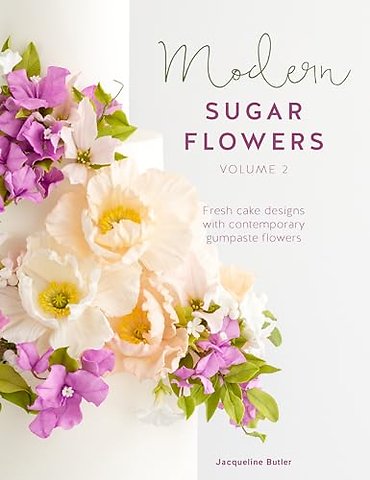 Modern Sugar Flowers Volume 2