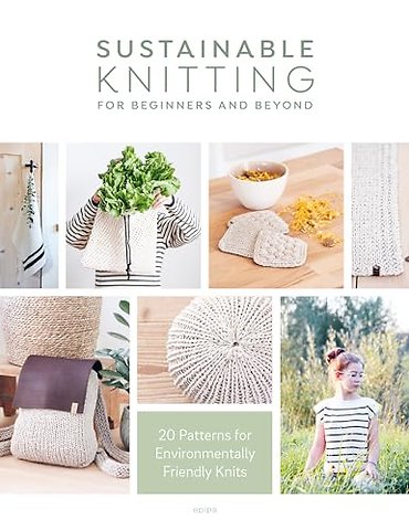 Sustainable Knitting for Beginners and Beyond