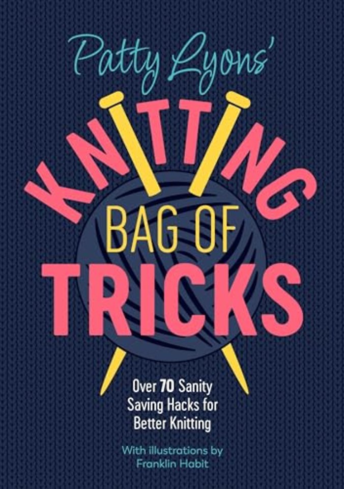 Patty Lyons' Knitting Bag of Tricks