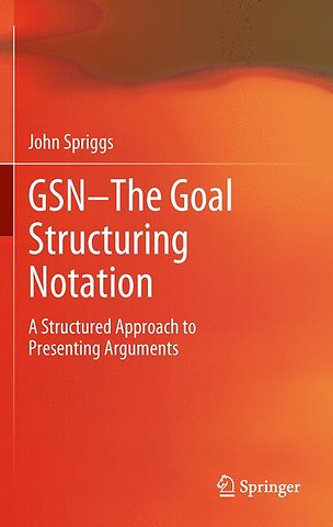 GSN - The Goal Structuring Notation