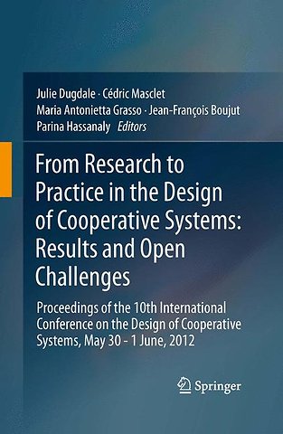 From Research to Practice in the Design of Cooperative Systems: Results and Open Challenges