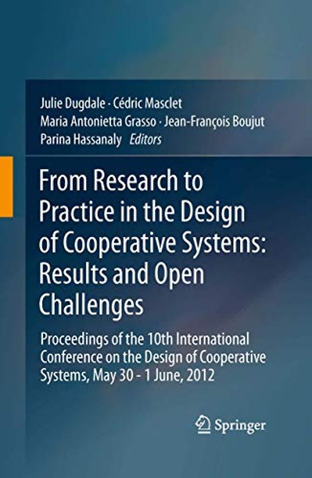 From Research to Practice in the Design of Cooperative Systems: Results and Open Challenges