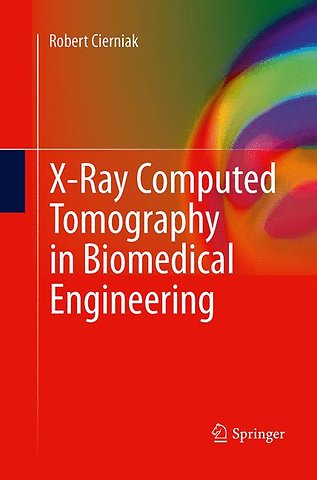 X-Ray Computed Tomography in Biomedical Engineering