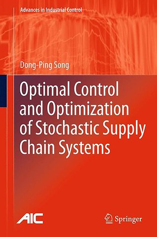 Optimal Control and Optimization of Stochastic Supply Chain Systems