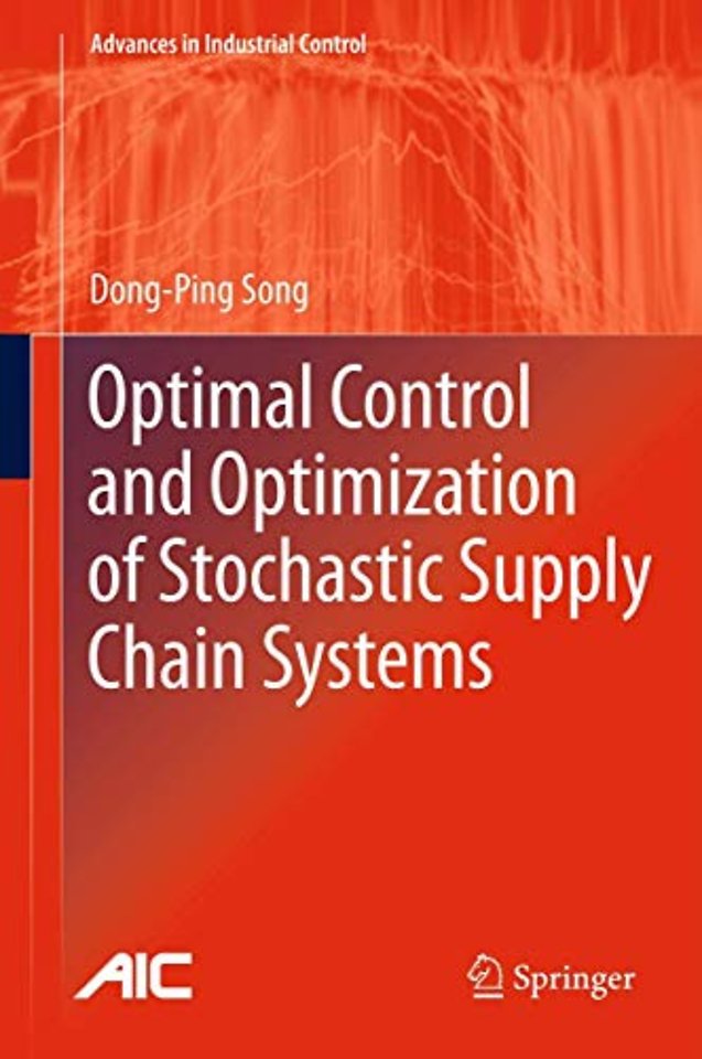 Optimal Control and Optimization of Stochastic Supply Chain Systems