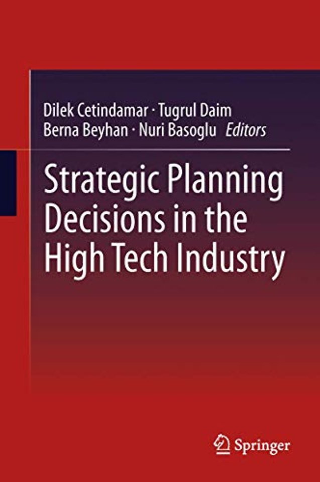 Strategic Planning Decisions in the High Tech Industry