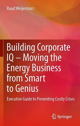 Building Corporate IQ – Moving the Energy Business from Smart to Genius
